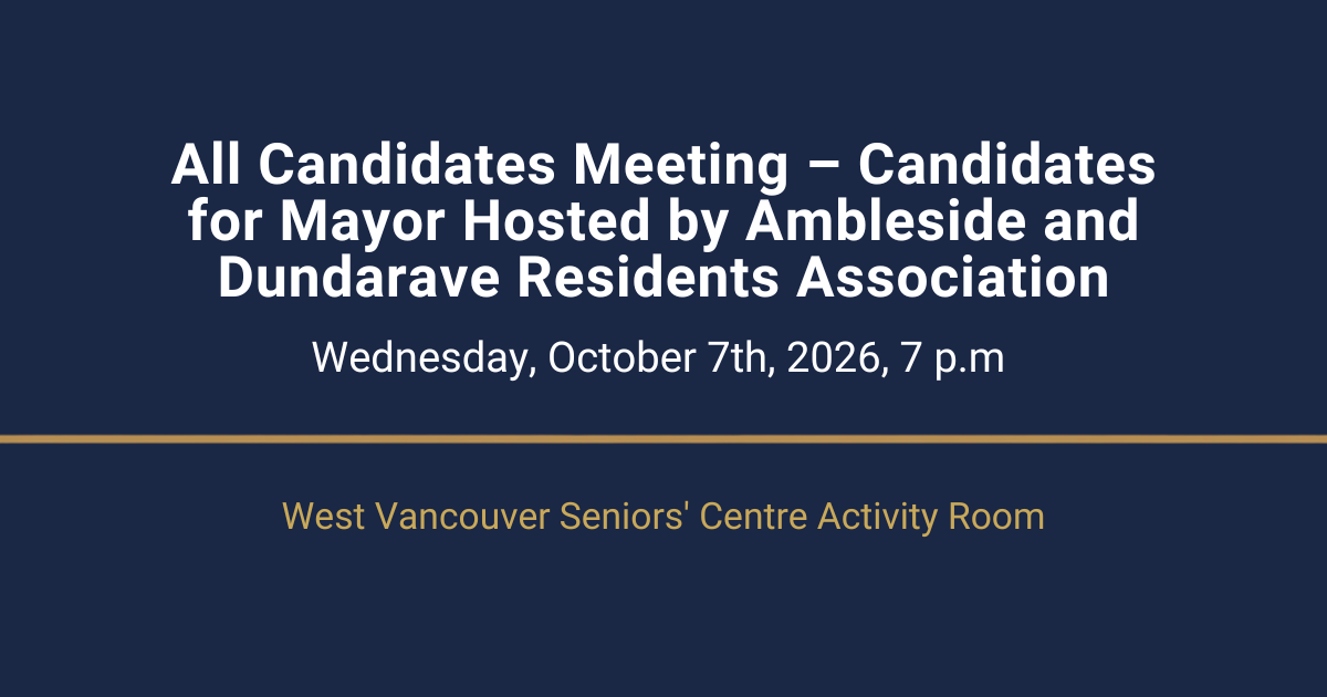 All Candidates Meeting – Candidates for Mayor Hosted by Ambleside and Dundarave Residents Association